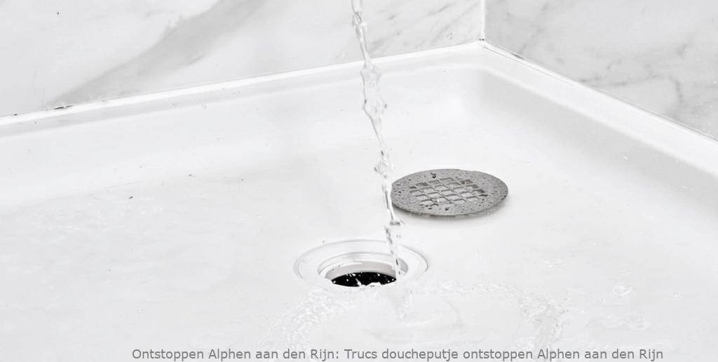 Trucs doucheputje ontstoppen Alphen aan den Rijn